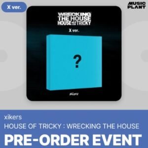 XIKERS - HOUSE OF TRICKY : WRECKING THE HOUSE 6TH MINI ALBUM MUSICPLANT GIFT STANDARD X VER